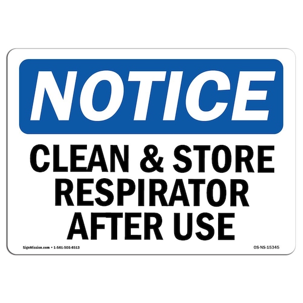 Safety Sign, OSHA Notice, 12" Height, NOTICE Clean And Store Respirator After Use Sign, Landscape
